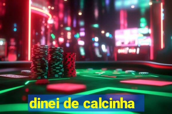 dinei de calcinha